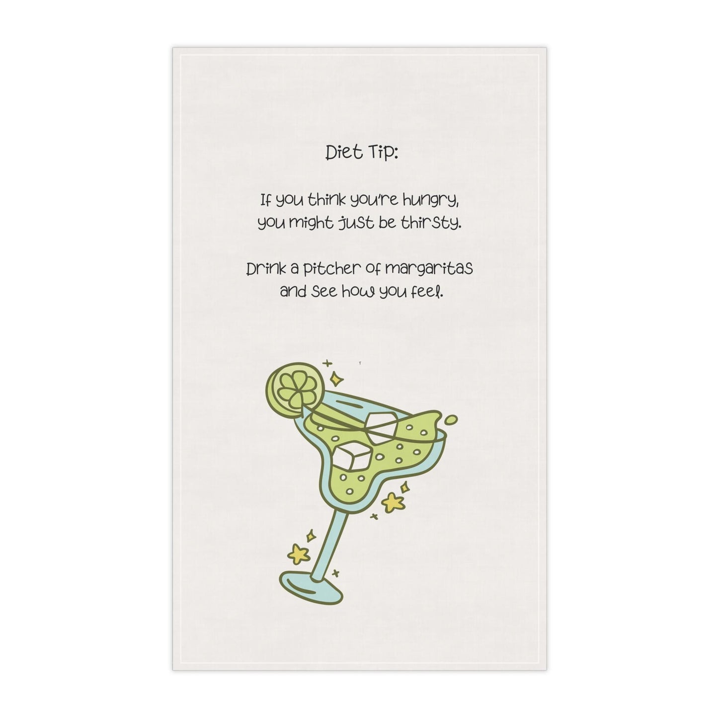 Margarita Diet Tip- tea towel- humorous kitchen towel
