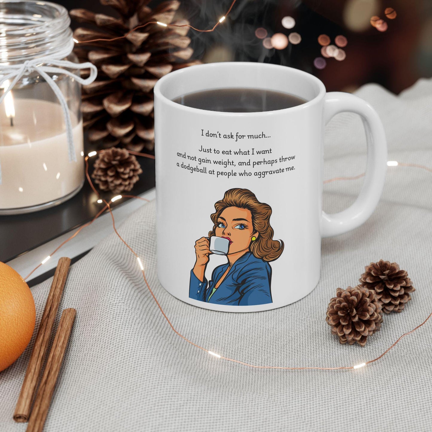 Retro Funny Ceramic Mug - I dont ask for much Design, Gift for Friends, Coffee Lovers, Birthday, Office Humor