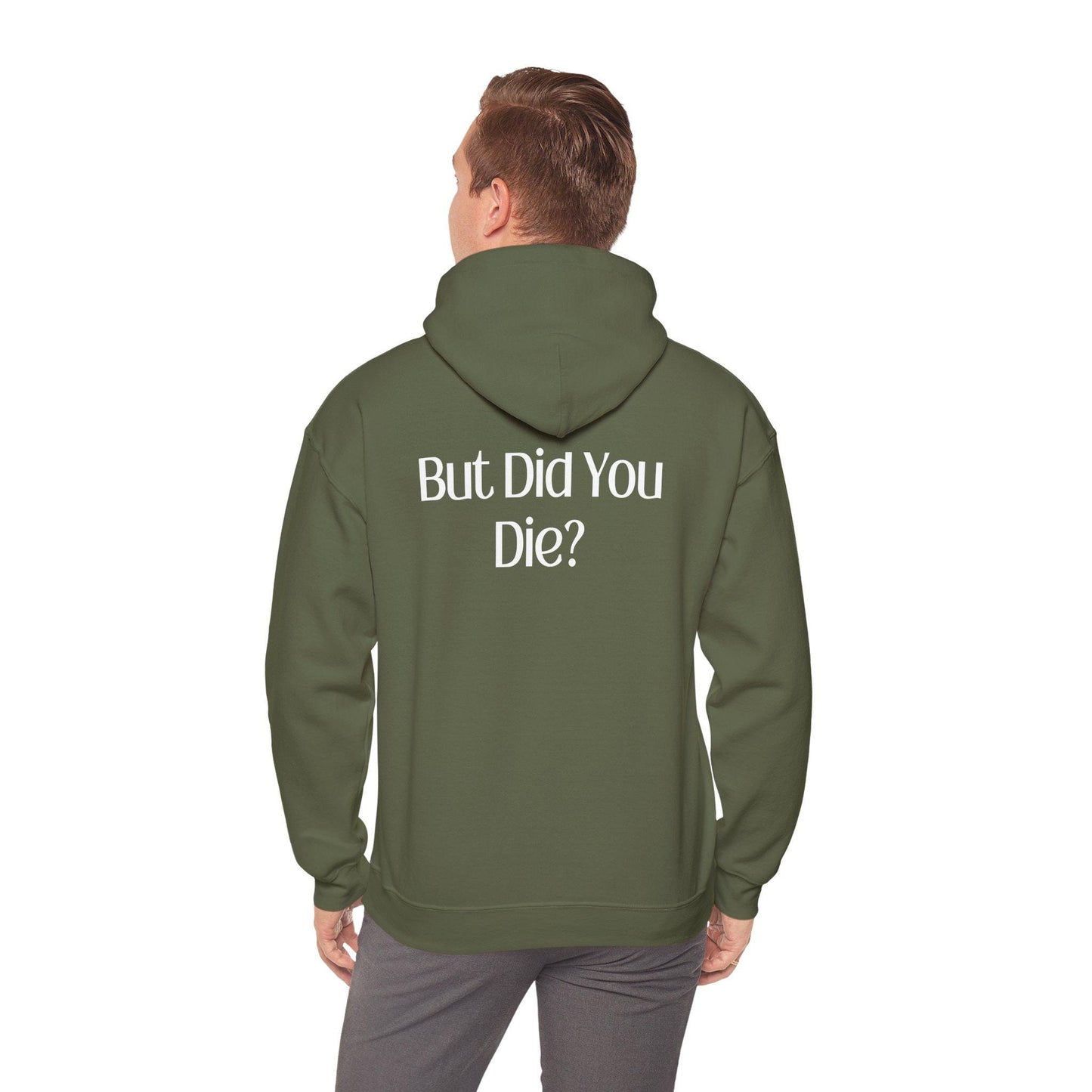 Funny "But Did You Die" Hooded Sweatshirt | Humorous Gift | Casual Wear | Unisex Hoodie