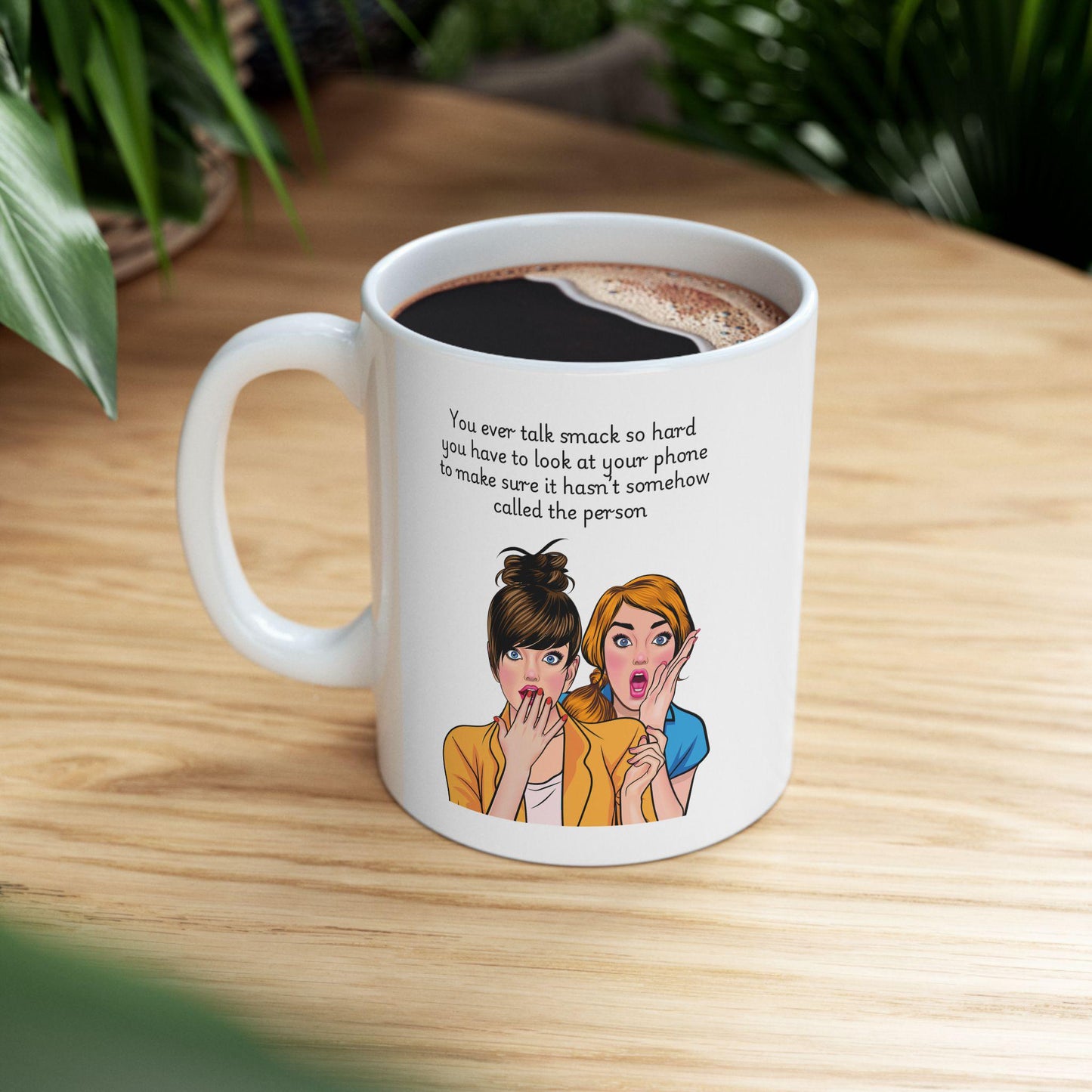 Retro Funny Ceramic Mug - You ever talk smack so hard Design, Gift for Friends, Coffee Lovers, Birthday, Office Humor