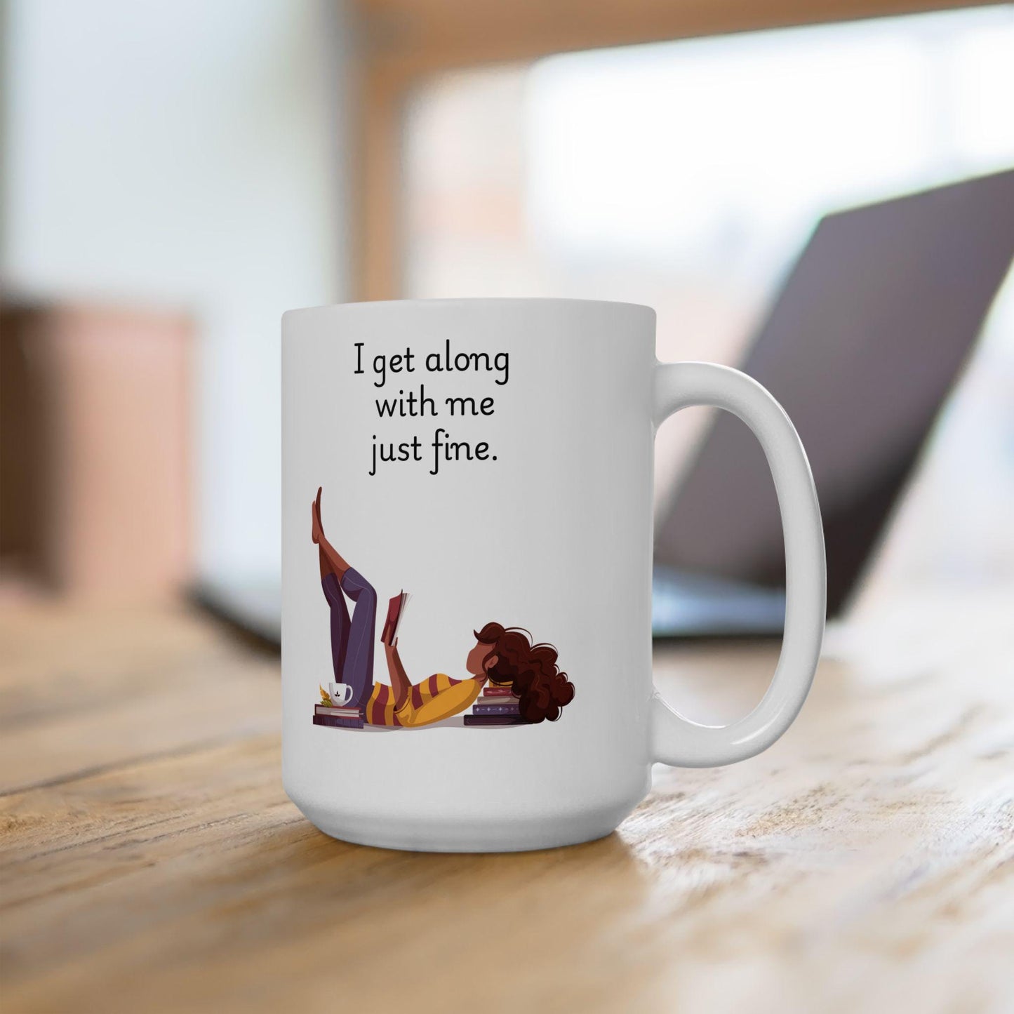 Retro Funny Ceramic Mug - I get along with me just fine Design, Gift for Friends, Coffee Lovers, Birthday, Office Humor