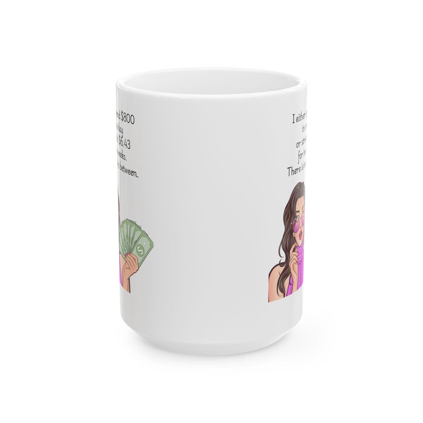 Retro Funny Ceramic Mug - I either spend 800 in one day -Gift for Friends, Coffee Lovers, Birthday, Office Humor