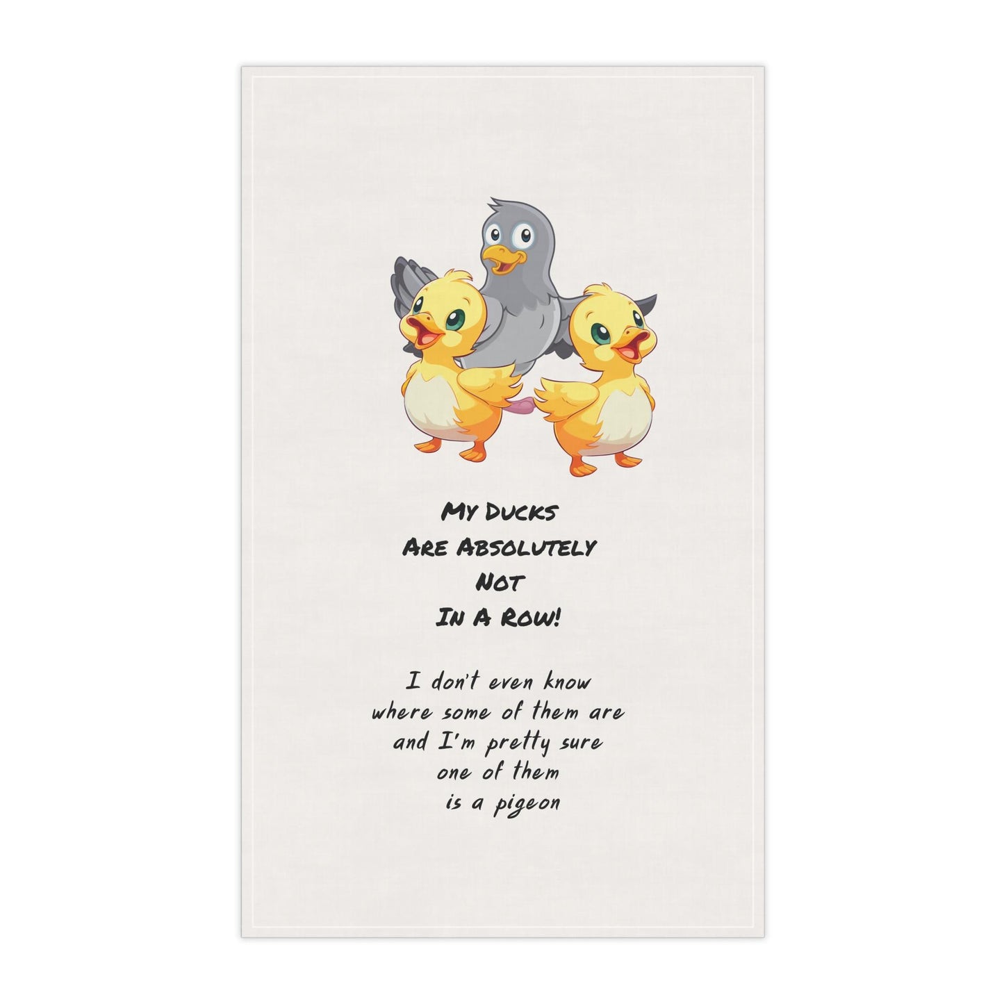 Funny ducks tea towel -My ducks are absolutely in a row - fun gift idea
