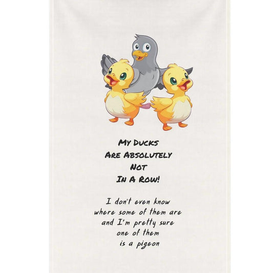 Funny ducks tea towel -My ducks are absolutely in a row - fun gift idea