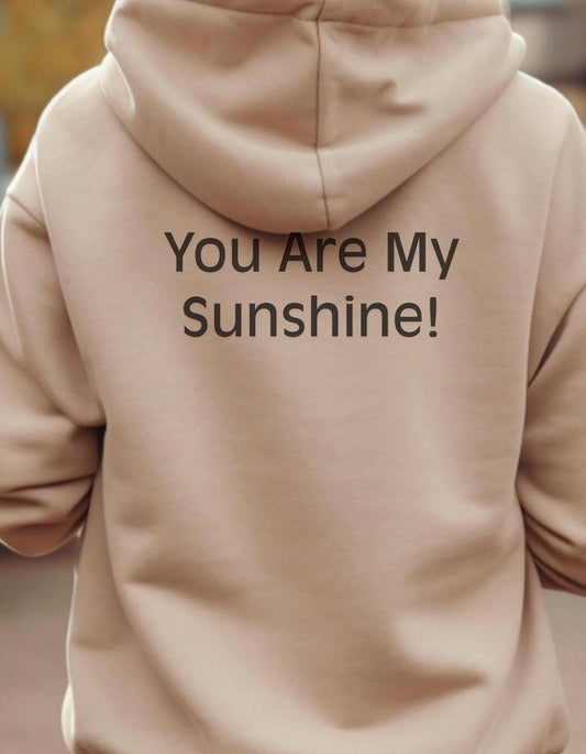 You Are My Sunshine Hooded Sweatshirt | Motivational Hoodie | Cozy Love Gift