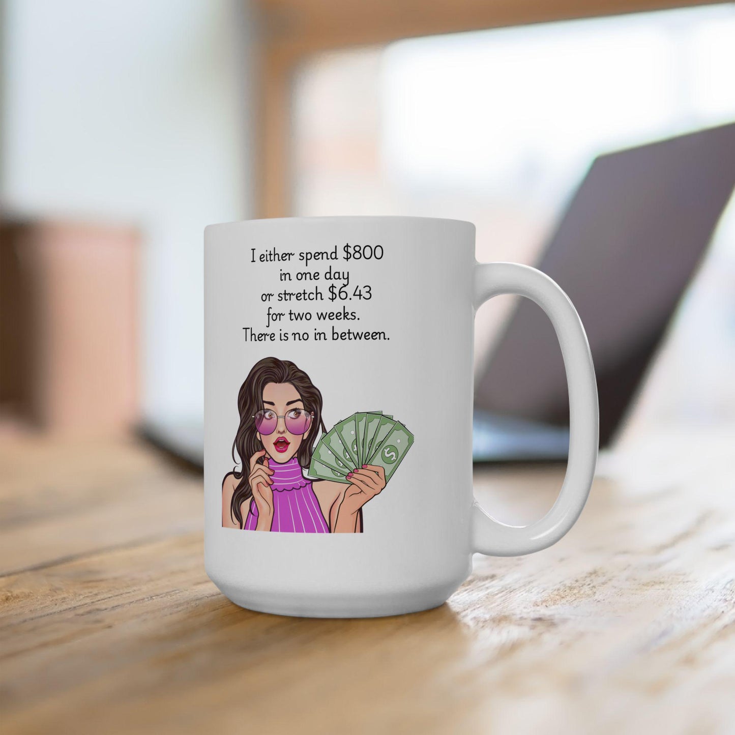 Retro Funny Ceramic Mug - I either spend 800 in one day -Gift for Friends, Coffee Lovers, Birthday, Office Humor